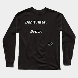 Don't Hate Long Sleeve T-Shirt